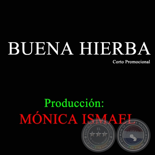 BUENA HIERBA - Produccin de MNICA ISMAEL