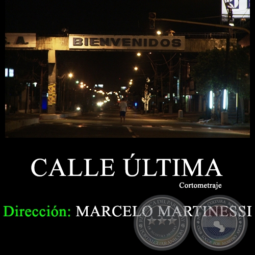 CALLE ÚLTIMA Cortometraje - Dirección: MARCELO MARTINESSI - Año 2010