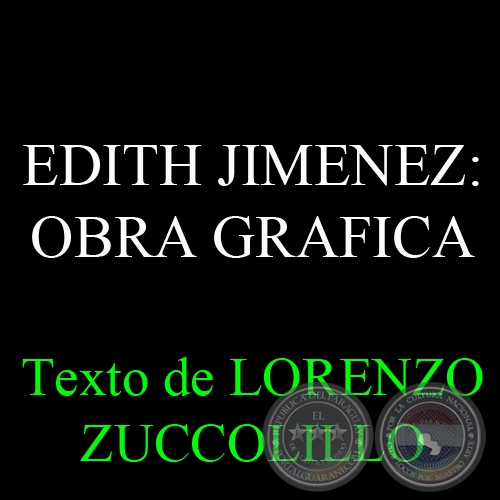 EDITH JIMENEZ: OBRA GRAFICA - Texto de LORENZO ZUCCOLILLO