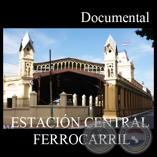 ESTACIÓN CENTRAL FERROCARRIL (Documental)