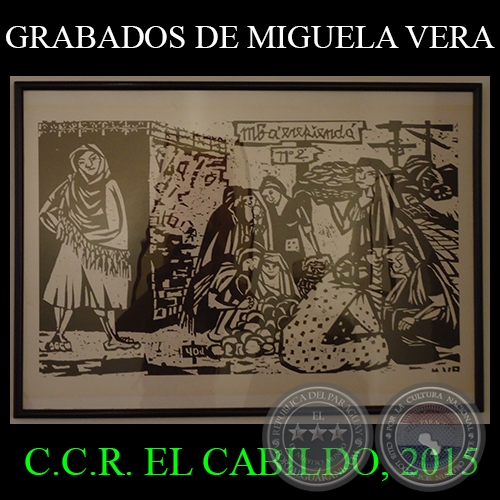 GRABADOS DE MIGUELA VERA, 2015 - CENTRO CULTURAL DE LA REPBLICA EL CABILDO