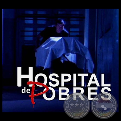 HOSPITAL DE POBRES - Película de RAFAEL GUNSETT