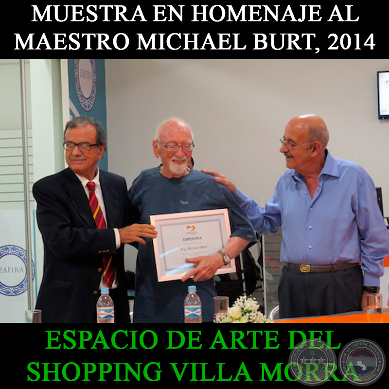 MUESTRA EN HOMENAJE AL MAESTRO MICHAEL BURT, 2014 - Muestra Colectiva de ANA CARINA