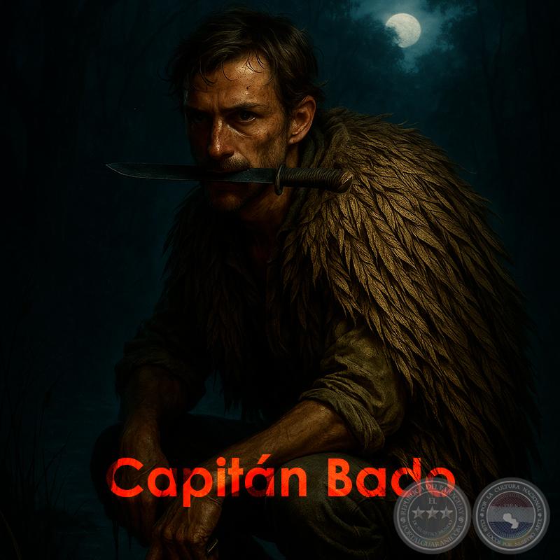 Capitán Bado, un héroe silencioso - Por JOSÉ ALCIDES BÁEZ