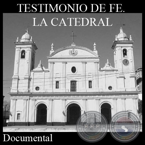 TESTIMONIO DE FE. LA CATEDRAL - Documental de JOAQUÍN SMITH - Año 1994