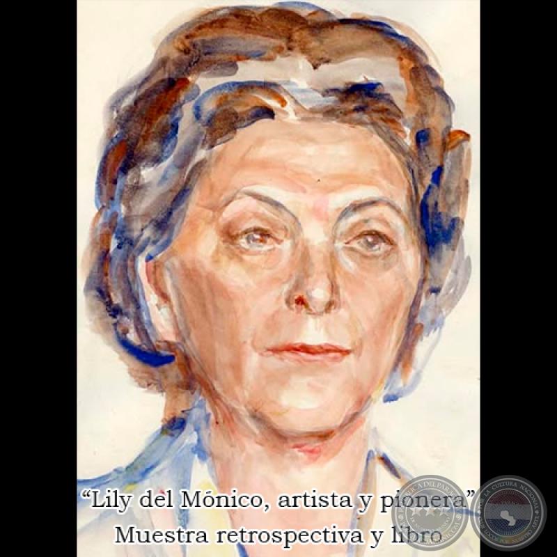 Lily del Mónico, artista y pionera - Muestra retrospectiva y libro - Miércoles 4 de Mayo de 2016