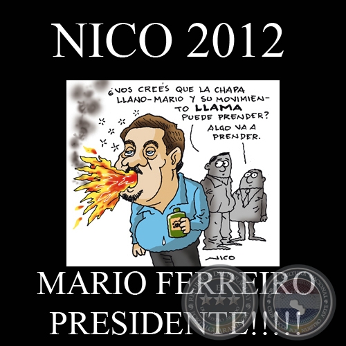 MARIO FERREIRO PRESIDENTE!!!!! - Humor grfico de NICO - Ao 2012
