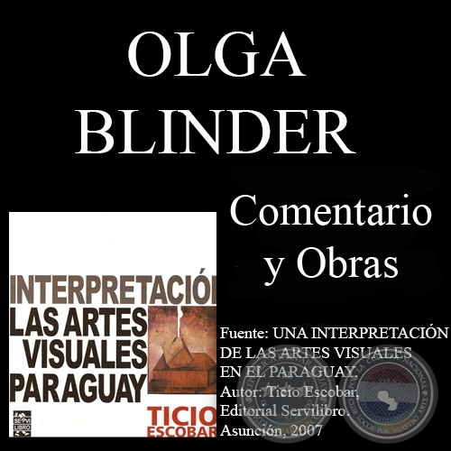 OLGA BLINDER - Texto de TICIO ESCOBAR - Año 2007