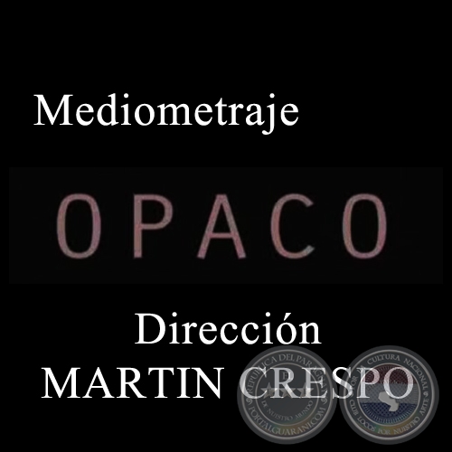 OPACO - Dirección MARTÍN CRESPO - Año: 2006