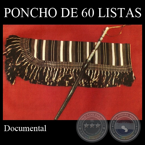 PONCHO DE 60 LISTAS - Documental de JOAQUN SMITH y FEDERICO OSORIO - Ao 1992