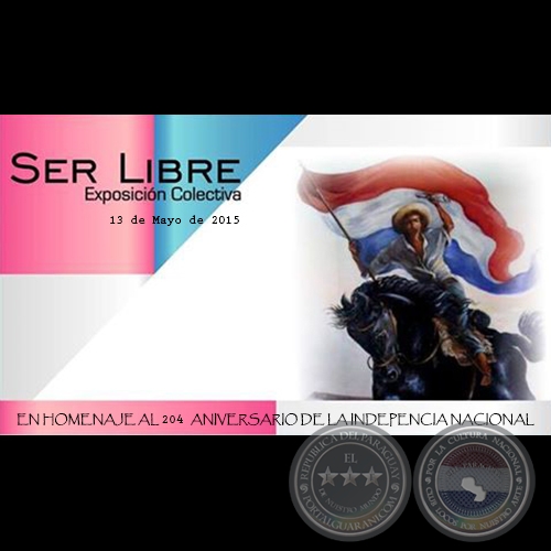 SER LIBRE - Exposición Colectiva - 13 de Mayo de 2015