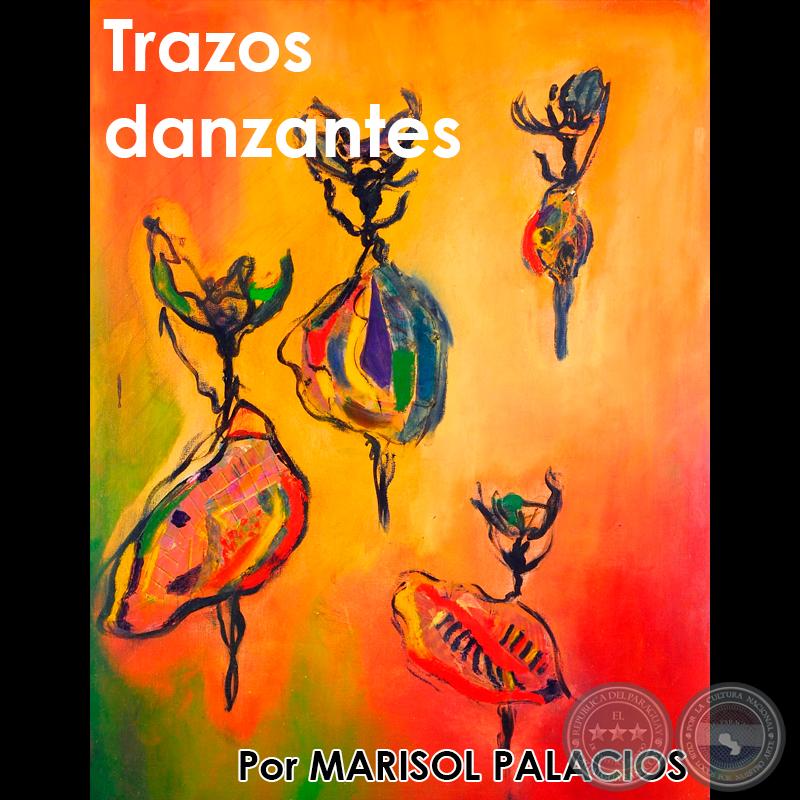 Trazos danzantes - Por MARISOL PALACIOS - Domingo, 14 de Mayo de 2017