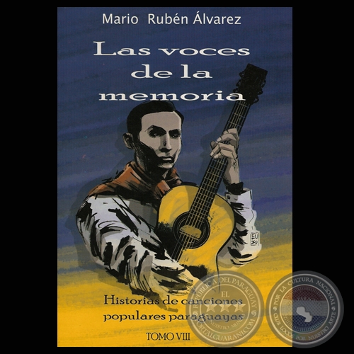 LAS VOCES DE LA MEMORIA. TOMO VIII - Autor y ©: MARIO RUBÉN ÁLVAREZ - Dibujo de tapa: ENZO PERTILE - Año 2008