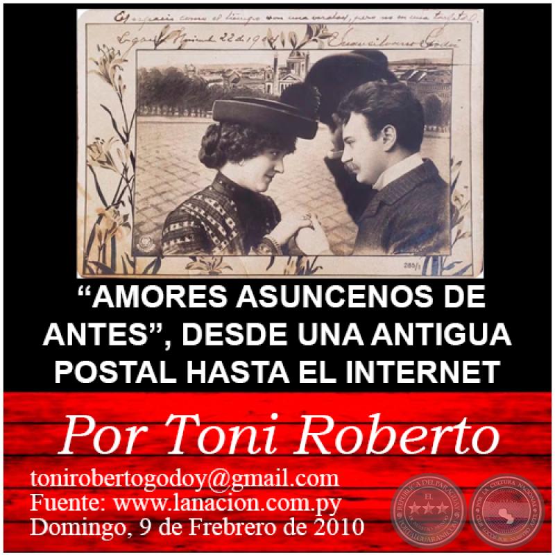 AMORES ASUNCENOS DE ANTES, DESDE UNA ANTIGUA POSTAL HASTA EL INTERNET - Por Toni Roberto - Domingo, 09 de Febrero de 2020