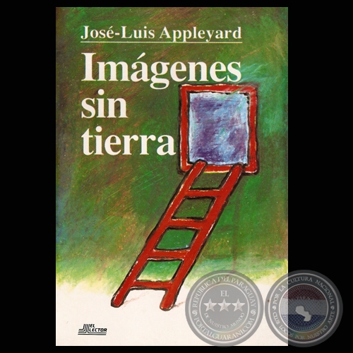 IMÁGENES DE MI TIERRA - Novela de JOSÉ-LUIS APPLEYARD - Tapa: MARIO CASARTELLI - Año 1991