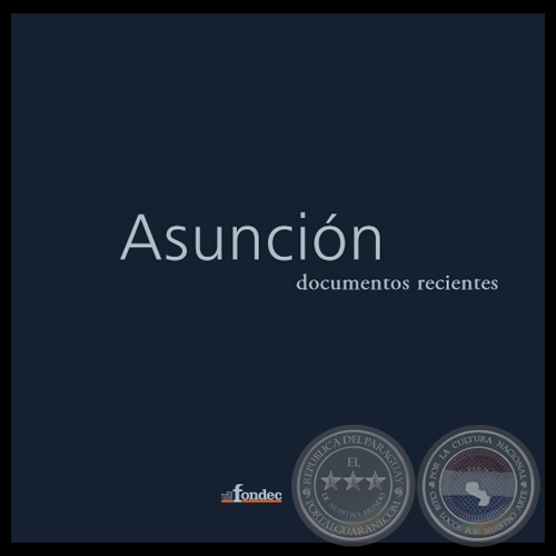 EL OJO SALVAJE, 2008 - ASUNCIÓN, DOCUMENTOS RECIENTES - JORGE SÁENZ