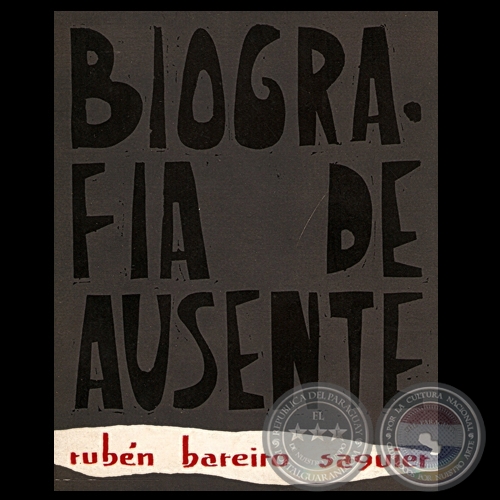 BIOGRAFÍA DE AUSENTE, 1964 - Por RUBÉN BAREIRO SAGUIER - Ilustraciones de CARLOS COLOMBINO
