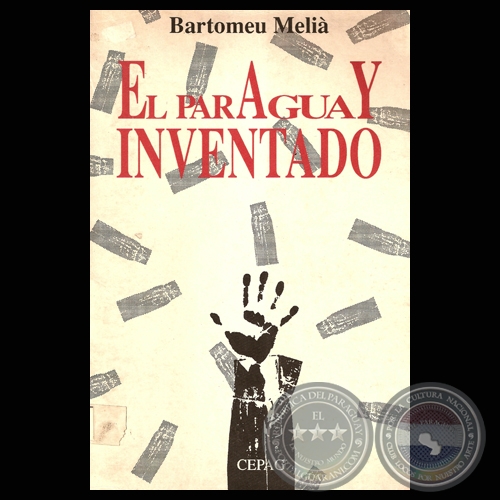 EL PARAGUAY INVENTADO, 1997 - BARTOLOME MELIÀ (Ilustraciones de OSVALDO SALERNO)