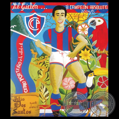 CLUB CERRO PORTEÑO. BI CAMPEÓN ABSOLUTO 2004-2005 - Obra de BENJAZMIN OCAMPOS