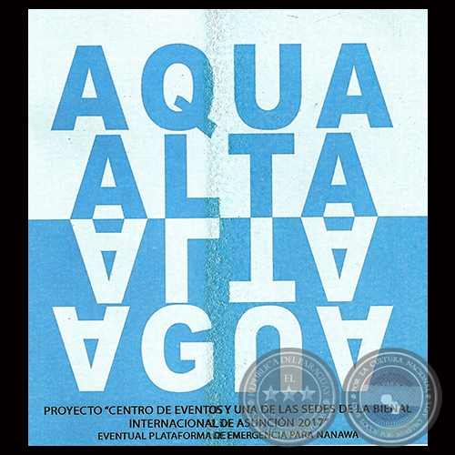 ORGANIZACIÓN AQUA ALTA - SEDE DE LA BIENAL INTERNACIONAL DE ASUNCIÓN 2017