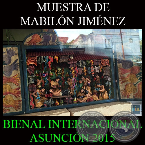 MUESTRA DE MABILÓN JIMÉNEZ , 2015 - BIENAL INTERNACIONAL DE ARTE DE ASUNCIÓN