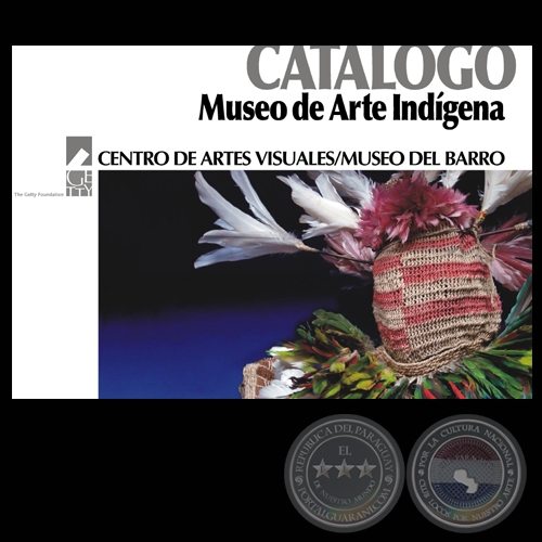 CATLOGO MUSEO DE ARTE INDGENA (CENTRO DE ARTES VISUALES / MUSEO DEL BARRO)