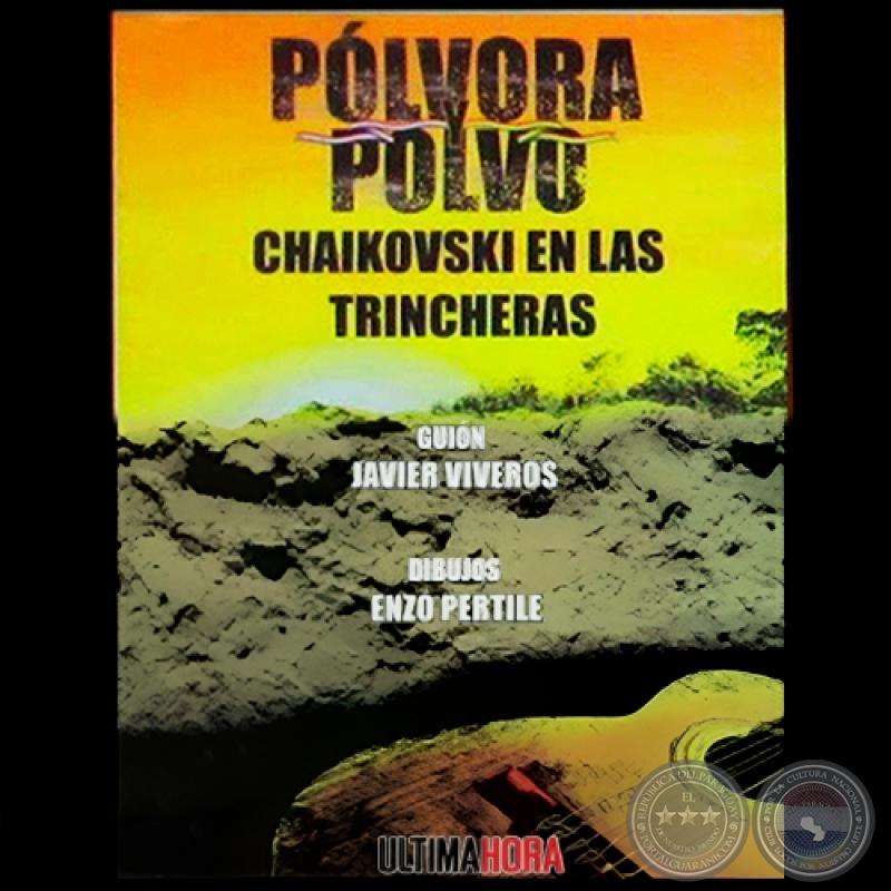 CHAIKOVSKI EN LAS TRINCHERAS, 2013 - Guión: JAVIER VIVEROS - Dibujos: ENZO PERTILE