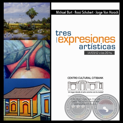 TRES EXPRESIONES ARTSTICAS, 2012 - MICHAEL BURT / ROSSI SCHUBERT / JORGE VON HOROCH