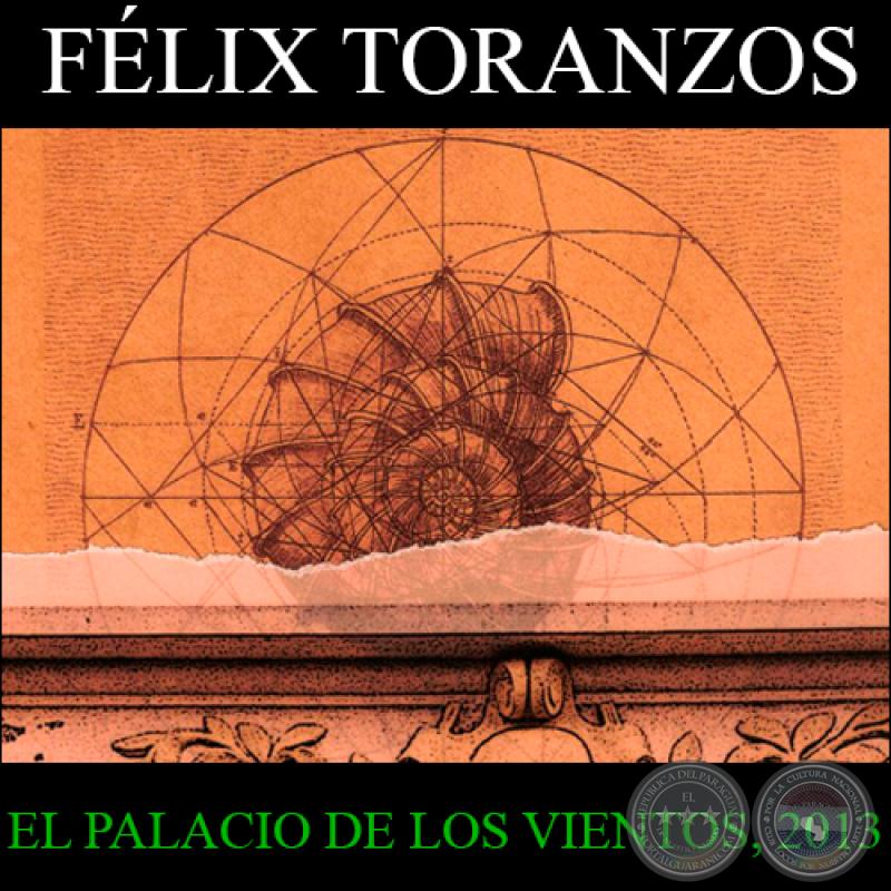 EL PALACIO DE LOS VIENTOS, 2013 - Obras de FÉLIX TORANZOS