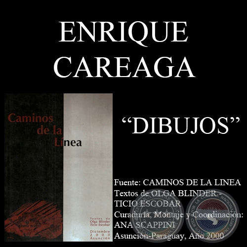 DIBUJOS DE ENRIQUE CAREAGA EN CAMINOS DE LA LÍNEA (Textos de OLGA BLINDER y TICIO ESCOBAR)