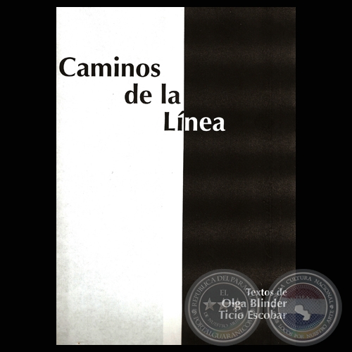 CAMINOS DE LA LINEA, 2000 - Textos de OLGA BLINDER - TICIO ESCOBAR