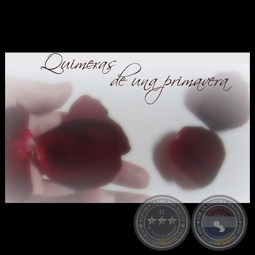 QUIMERAS DE UNA PRIMAVERA - ROSAS, 2012 - Obras de EUGENIA ORTIGOZA