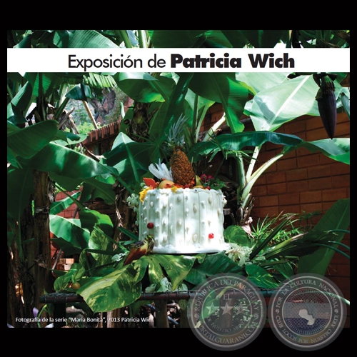 EXPOSICIÓN DE PATRICIA WICH, 2013 - INSTITUTO CULTURAL PARAGUAYO-ALEMÁN