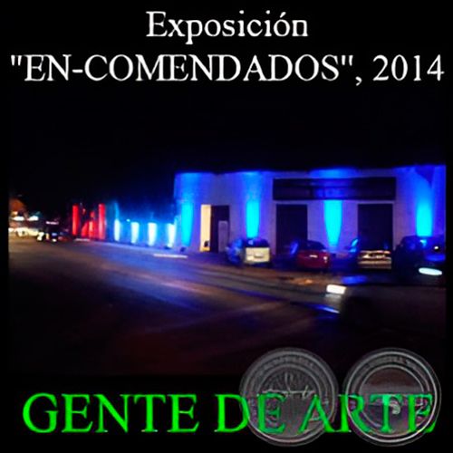 EN-COMENDADOS, 2014 - Muestra Colectiva de MARÍA GLORIA ECHAURI