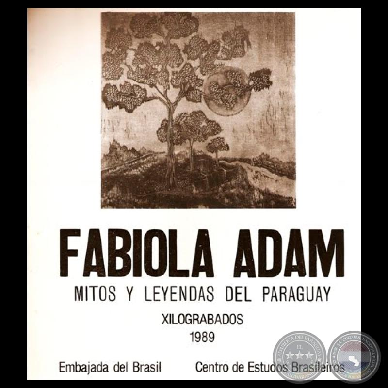 MITOS Y LEYENDAS DEL PARAGUAY (Xilograbados de FABIOLA ADAM) - Año 1989