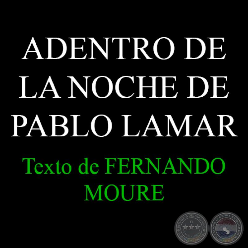 ADENTRO DE LA NOCHE DE PABLO LAMAR - Texto de FERNANDO MOURE