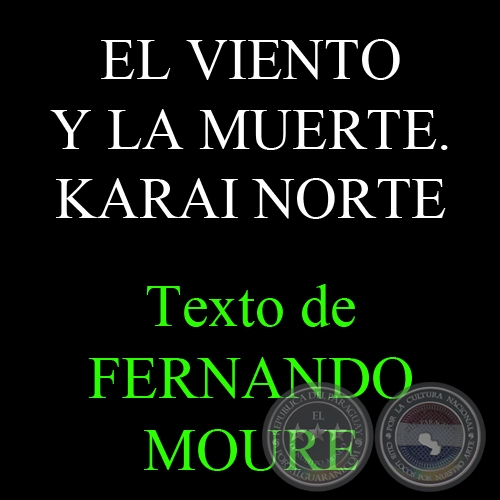 EL VIENTO Y LA MUERTE. KARAI NORTE, DE MARCELO MARTINESSI - Texto de FERNANDO MOURE 