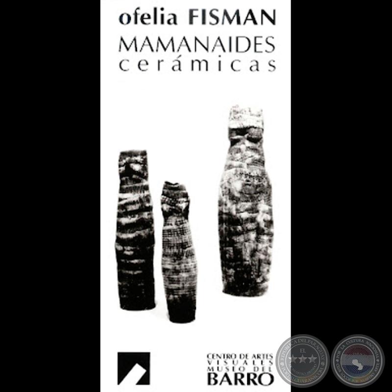 LA CERÁMICA DE LAS MAMANAIDES - ESCULTURAS DE OFELIA FISMAN - Texto de FERNANDO MOURE