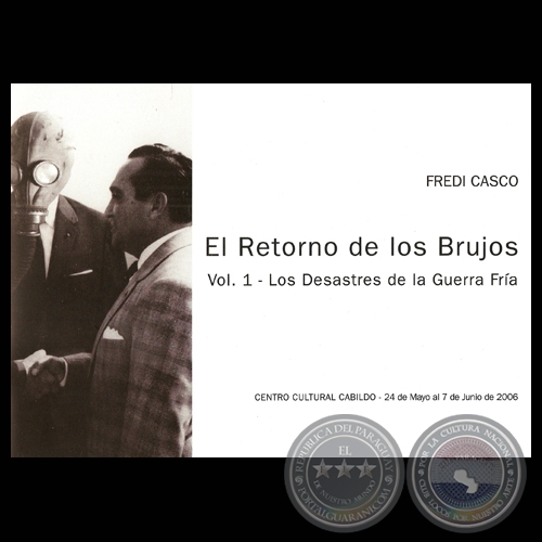 EL RETORNO DE LOS BRUJOS - ARCHIVOS COLATERALES, 2005 - FREDI CASCO - Texto: TICIO ESCOBAR