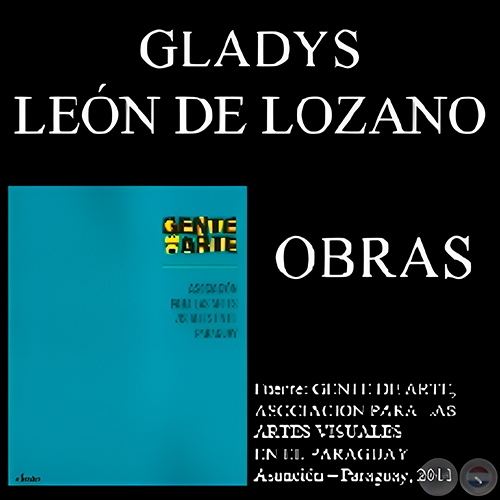 GLADYS LEÓN DE LOZANO, OBRAS (GENTE DE ARTE, 2011)