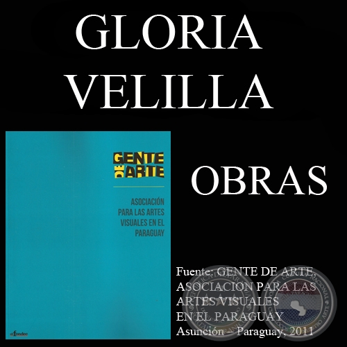 GLORIA VELILLA, OBRAS (GENTE DE ARTE, 2011)