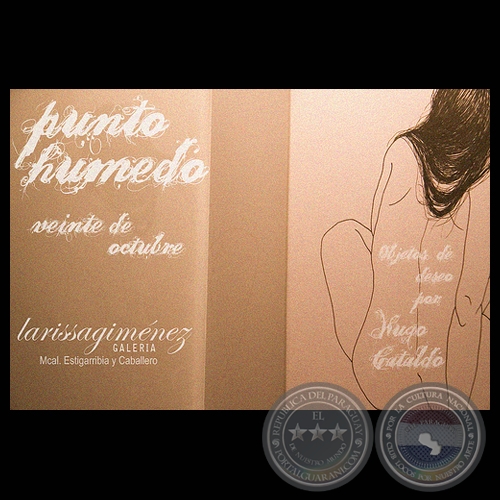 PUNTO HÚMEDO, 2007 - OBJETOS DE DESEO por HUGO CATALDO