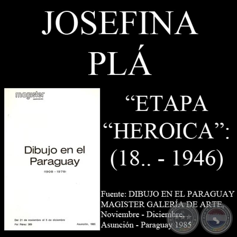 EL DIBUJO EN EL PARAGUAY - ETAPA HEROICA: (18... -1946) - Texto de JOSEFINA PLÁ