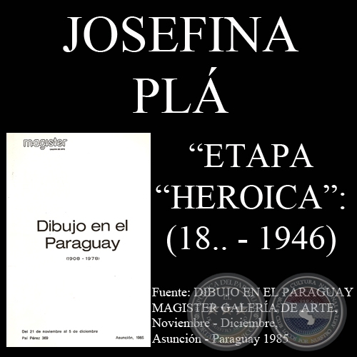 EL DIBUJO EN EL PARAGUAY - ETAPA HEROICA: (18... -1946) - Texto de JOSEFINA PL