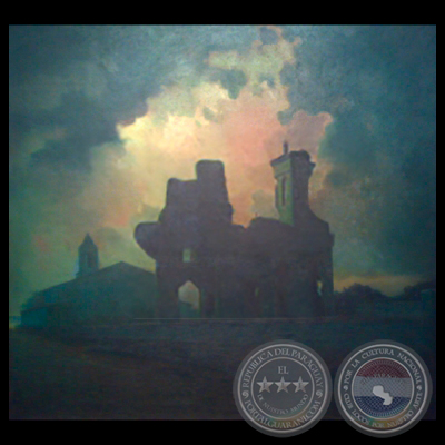 RUINAS DE HUMAITÁ, 1911 (Óleo sobre tela JUAN ANSELMO SAMUDIO)