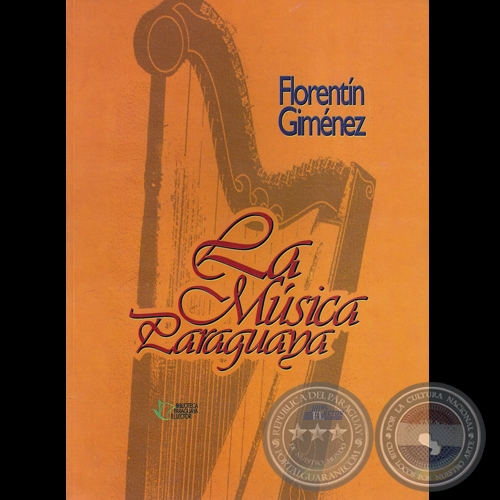 LA MÚSICA PARAGUAYA - Por FLORENTÍN GIMÉNEZ - Tapa: ROBERTO GOIRIZ