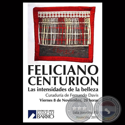 LAS INTENSIDADES DE LA BELLEZA - Obras de FELICIANO CENTURIÓN