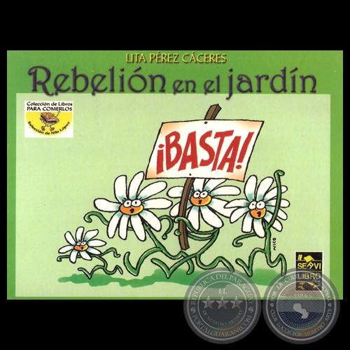 REBELIÓN EN EL JARDÍN - Poesías y Cuentos de LITA PÉREZ CÁCERES - Ilustraciones NICO ESPINOSA - Año 2004