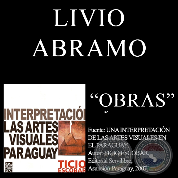 LA OBRA DE LIVIO ABRAMO (Por TICIO ESCOBAR)
