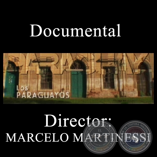 LOS PARAGUAYOS - Dirección MARCELO MARTINESSI